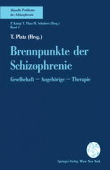 Brennpunkte der Schizophrenie: Gesellschaft — Angehörige — Therapie