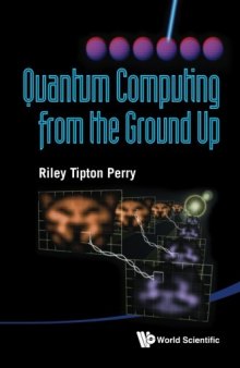 Quantum Computing from the Ground Up
