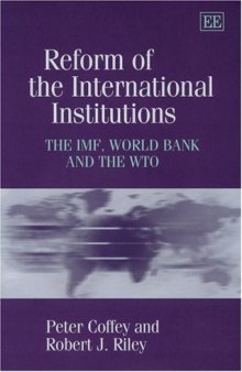 Reform of the International Institutions: The IMF, World Bank and the WTO