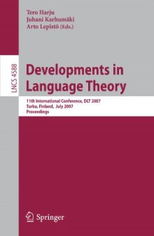 Developments in Language Theory: 11th International Conference, DLT 2007, Turku, Finland, July 3-6, 2007. Proceedings