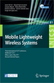 Mobile Lightweight Wireless Systems: Third International ICST Conference, MOBILIGHT 2011, Bilbao, Spain, May 9-10, 2011, Revised Selected Papers