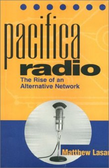 Pacifica radio: the rise of an alternative network