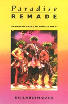 Paradise Remade: The Politics of Culture and History in Hawai'i