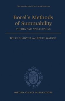 Borel's Methods of Summability: Theory and Application