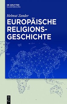 Europäische Religionsgeschichte. Religiöse Zugehörigkeit durch Entscheidung - Konsequenzen im interkulturellen Vergleich