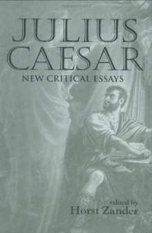 Julius Caesar: New Critical Essays 