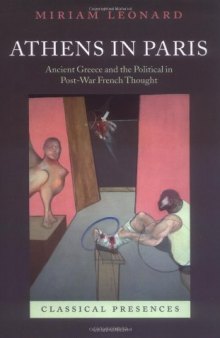 Athens in Paris: Ancient Greece and the Political in Post-War French Thought (Classical Presences)
