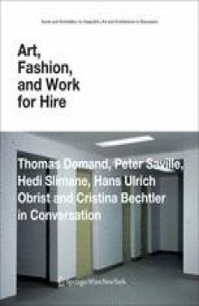 Art, Fashion, and Work for Hire: Thomas Demand, Peter Saville, Hedi Slimane, Hans Ulrich Obrist and Cristina Bechtler in Conversation