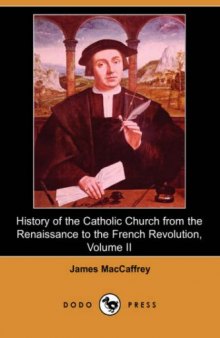 History of the Catholic Church from the Renaissance to the French Revolution, Volume II