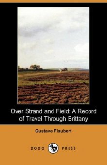 Over Strand and Field: A Record of Travel Through Brittany