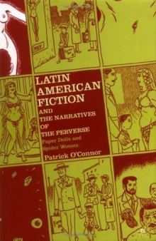 Latin American Fiction and the Narratives of the Perverse: Paper Dolls and Spider Women