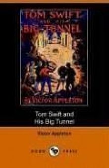 Tom Swift and His Big Tunnel, or the Hidden City of the Andes (Book 19 in the Tom Swift series)
