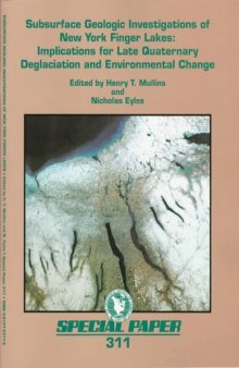 Subsurface geologic investigations of New York Finger Lakes: impliations for Late Quaternary deglaciation and environmental change (GSA Special Paper 311)