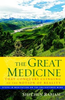 The Great Medicine That Conquers Clinging to the Notion of Reality: Steps in Meditation on the Enlightened Mind