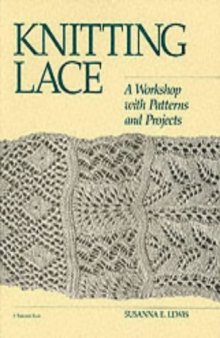 Knitting Lace: A Workshop with Patterns and Projects (Threads Books)