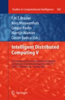Intelligent Distributed Computing V: Proceedings of the 5th International Symposium on Intelligent Distributed Computing – IDC 2011, Delft, The Netherlands – October 2011