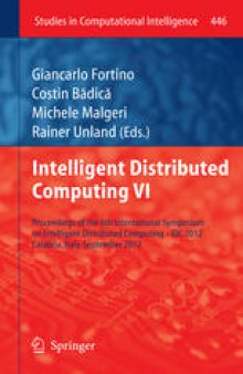 Intelligent Distributed Computing VI: Proceedings of the 6th International Symposium on Intelligent Distributed Computing - IDC 2012, Calabria, Italy, September 2012