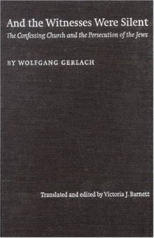 And the witnesses were silent: the Confessing Church and the persecution of the Jews