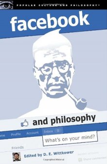 Facebook and Philosophy: What's on Your Mind? 