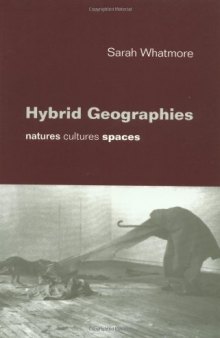 Hybrid Geographies: Natures Cultures Spaces