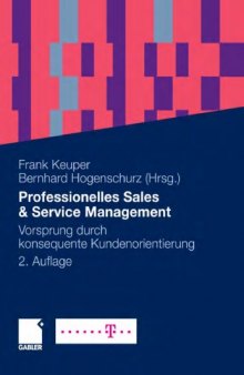 Professionelles Sales & Service Management: Vorsprung durch konsequente Kundenorientierung. 2. Auflage