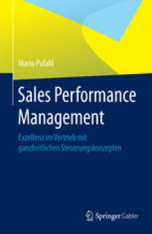 Sales Performance Management: Exzellenz im Vertrieb mit ganzheitlichen Steuerungskonzepten