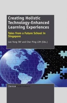 Creating Holistic Technology-Enhanced Learning Experiences: Tales from a Future School in Singapore
