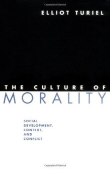 The Culture of Morality: Social Development, Context, and Conflict