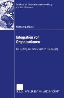 Integration von Organisationen: Ein Beitrag zur theoretischen Fundierung