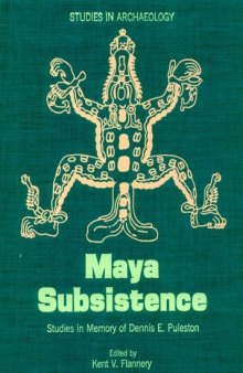 Maya Subsistence. Studies in Memory of Dennis E. Puleston