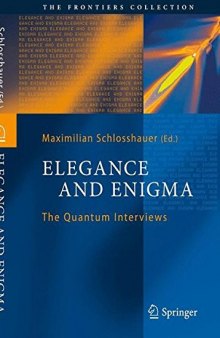 Elegance and enigma : the quantum interviews