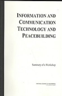 Information and communication technology and peacebuilding : summary of a workshop