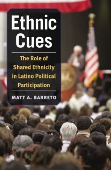 Ethnic Cues: The Role of Shared Ethnicity in Latino Political Participation  
