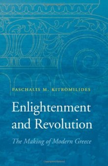 Enlightenment and Revolution: The Making of Modern Greece