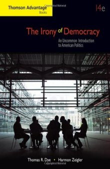 The Irony of Democracy: An Uncommon Introduction to American Politics, 14th Edition  