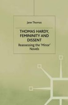 Thomas Hardy, Femininity and Dissent: Reassessing the ‘Minor’ Novels