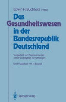 Das Gesundheitswesen in der Bundesrepublik Deutschland: Vorgestellt von Repräsentanten seiner wichtigsten Einrichtungen