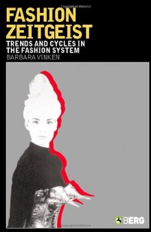 Fashion Zeitgeist : Trends and Cycles in the Fashion System