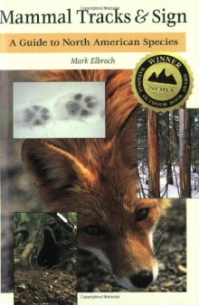 Mammal Tracks & Sign: A Guide to North American Species  