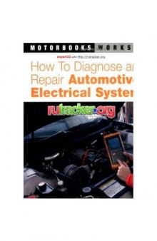 How to Diagnose and Repair Automotive Electrical Systems (Motorbooks Workshop)