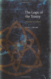 The Logic of the Trinity: Augustine to Ockham