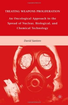 Treating Weapons Proliferation: An Oncological Approach to the Spread of Nuclear, Biological, and Chemical Technology