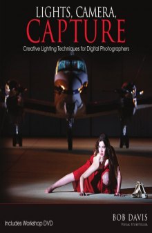 Lights, Camera, Capture: Creative Lighting Techniques for Digital Photographers
