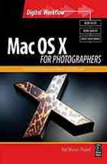 Mac OS X for photographers : optimize image workflow for the Mac user