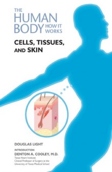 Cells, Tissues, and Skin (Your Body: How It Works)