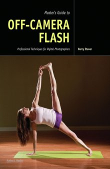 Master&#039;s Guide to Off-Camera Flash  Professional Techniques for Digital Photographers