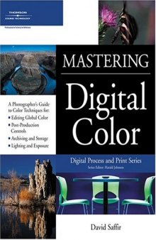 Mastering Digital Color: A Photographer's and Artist's Guide to Controlling Color