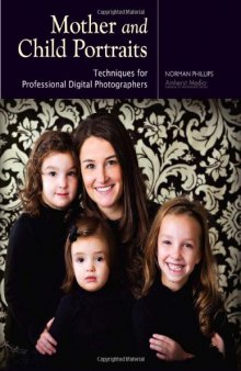 Mother and Child Portraits: Techniques for Professional Digital Photographers