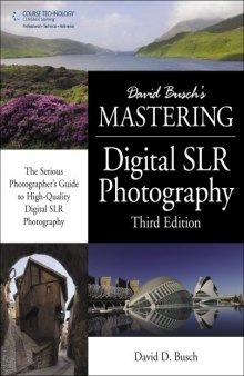David Busch's Mastering Digital SLR Photography, Third Edition