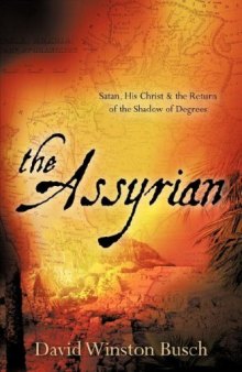 The Assyrian: Satan, His Christ & the Return of the Shadow of Degrees  